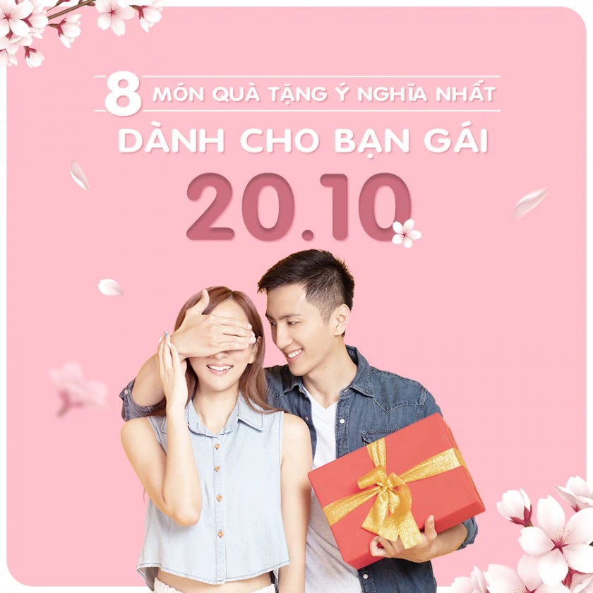 8 QUÀ TẶNG Ý NGHĨA NHẤT NGÀY 20/10 CHO BẠN GÁI