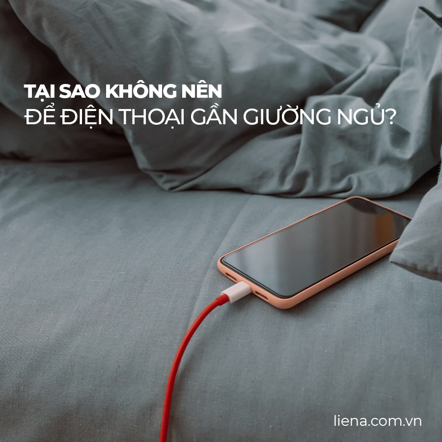 Tại Sao Không Nên Để Điện Thoại Gần Giường Ngủ? Tại Sao Không Nên Để Điện Thoại Gần Giường Ngủ?
