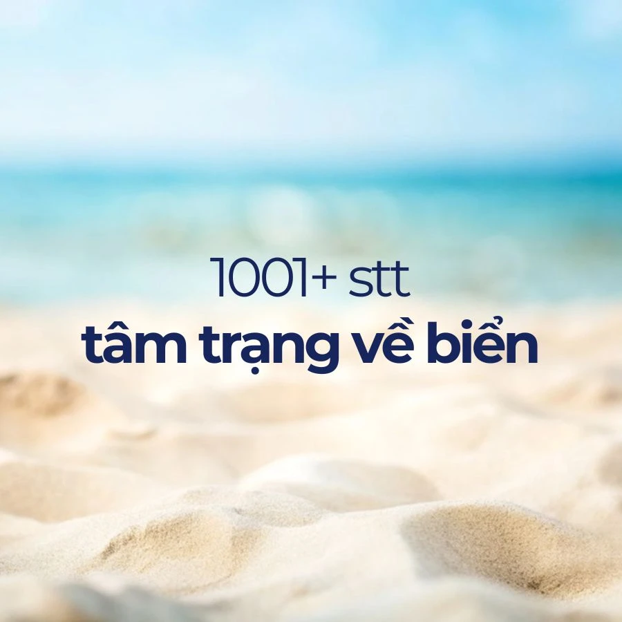 Tổng hợp 1001+ stt về biển hay bắt trend sống ảo triệu like Tổng hợp 1001+ stt về biển hay bắt trend sống ảo triệu like