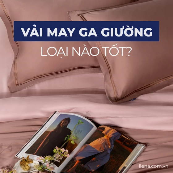 Top 6 loại vải may ga giường mát lạnh được ưa chuộng nhất Top 6 loại vải may ga giường mát lạnh được ưa chuộng nhất