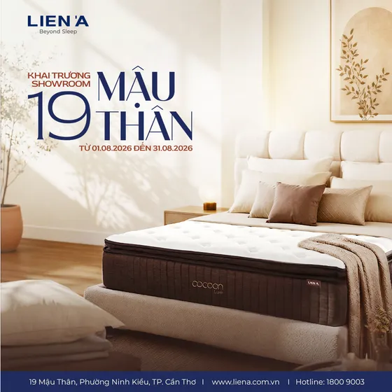 KHAI TRƯƠNG SHOWROOM THỨ 2 TẠI CẦN THƠ - LIEN 'A MẬU THÂN - ƯU ĐÃI ĐẾN 20% CÙNG NHIỀU QUÀ TẶNG HẤP DẪN 