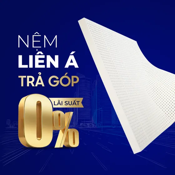MUA NỆM LIÊN Á TRẢ GÓP 0% LÃI SUẤT - Tắt