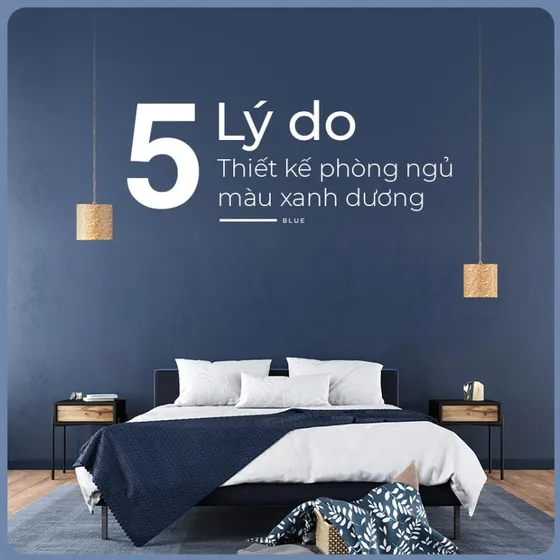 5 LÝ DO NÊN THIẾT KẾ PHÒNG NGỦ MÀU XANH DƯƠNG