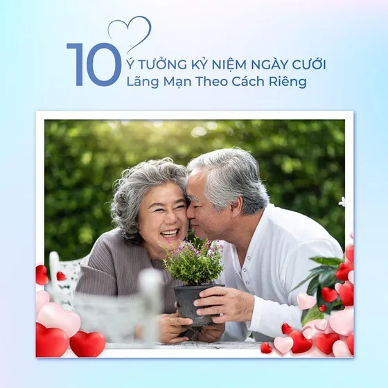 Top 10 ý tưởng kỷ niệm ngày cưới tạo bất ngờ cho người ấy