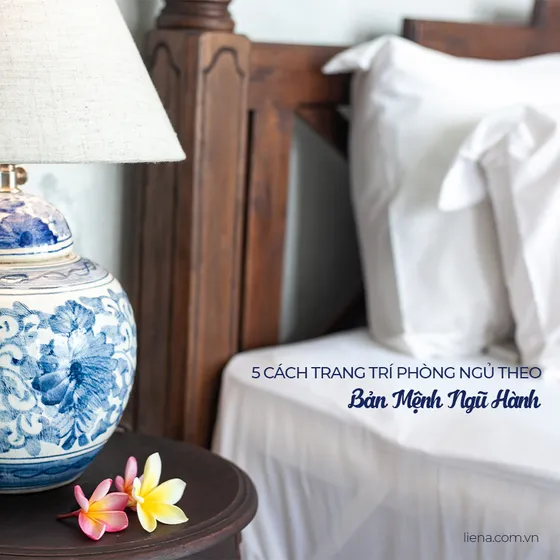 5 Cách Trang Trí Phòng Ngủ Theo Bản Mệnh Ngũ Hành