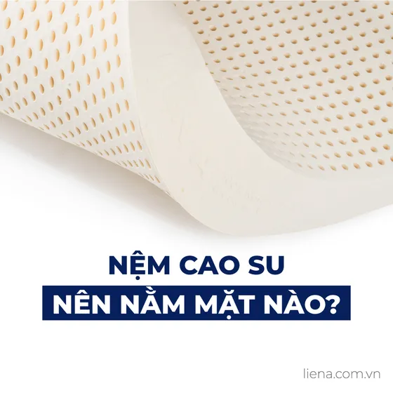 [Hỏi đáp] Nệm cao su nằm mặt nào? Nệm cao su có nóng không?