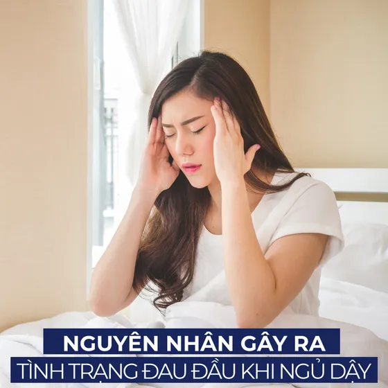 Ngủ dậy bị đau đầu? Nguy cơ bệnh lý tiềm ẩn, bạn có biết? Ngủ dậy bị đau đầu? Nguy cơ bệnh lý tiềm ẩn, bạn có biết?