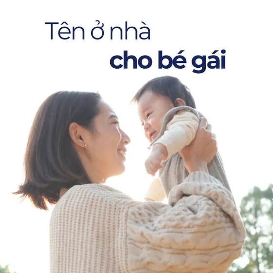 Tổng hợp 1001+ tên ở nhà cho bé gái dễ thương và ý nghĩa Tổng hợp 1001+ tên ở nhà cho bé gái dễ thương và ý nghĩa