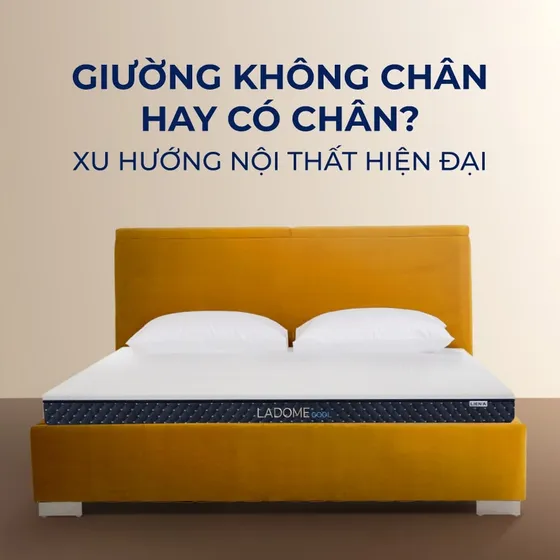 Giường không chân hay có chân? Xu hướng nội thất hiện đại Giường không chân hay có chân? Xu hướng nội thất hiện đại