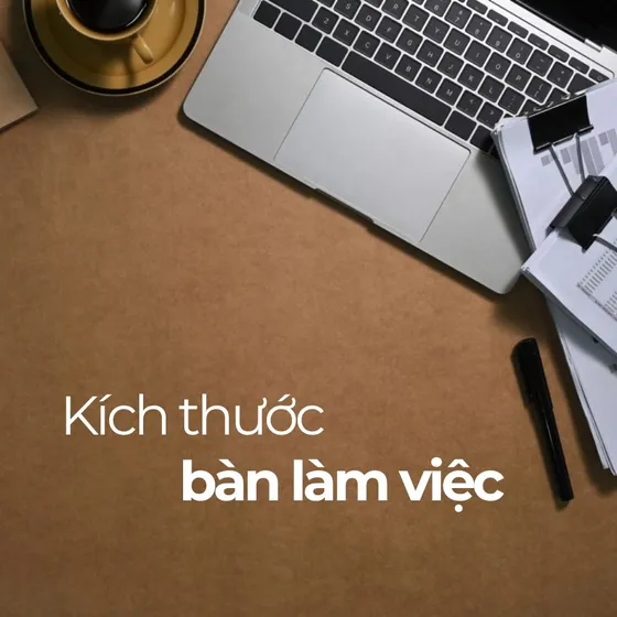 Kích thước bàn làm việc tiêu chuẩn bao nhiêu là hợp lý? Kích thước bàn làm việc tiêu chuẩn bao nhiêu là hợp lý?
