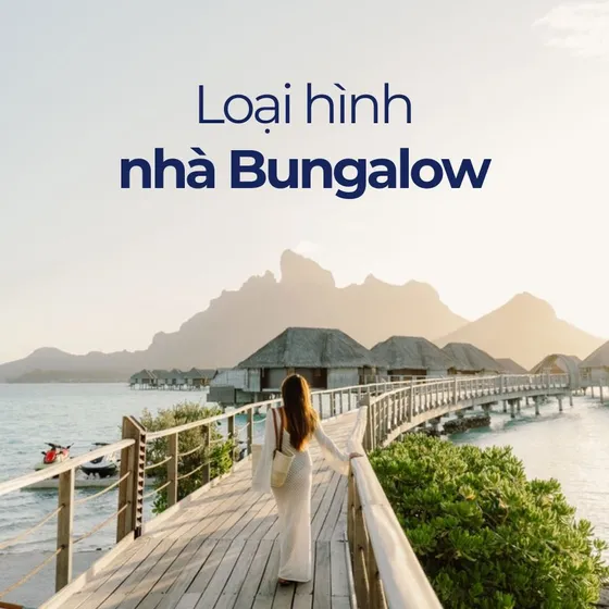Bungalow là gì? Loại hình nhà Bungalow có gì đặc biệt?