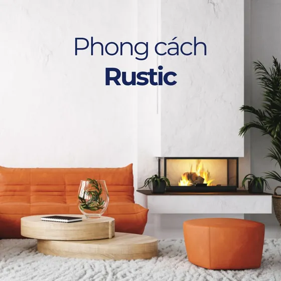 Rustic là gì? Nét đặc trưng của phong cách Rustic