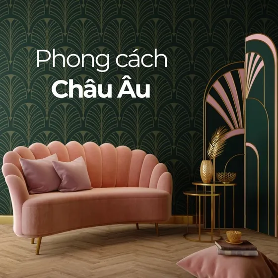 Phong cách Châu Âu là gì? Nét đặc trưng của phong cách Âu Phong cách Châu Âu là gì? Nét đặc trưng của phong cách Âu