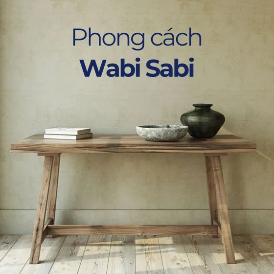 Wabi Sabi là gì? Nét đặc trưng của phong cách Wabi Sabi Wabi Sabi là gì? Nét đặc trưng của phong cách Wabi Sabi