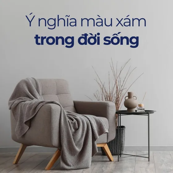 Màu xám: Ý nghĩa đằng sau sắc màu hiện đại và sành điệu