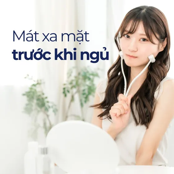 Các cách mát xa mặt trước khi ngủ giúp da khỏe đẹp mỗi ngày