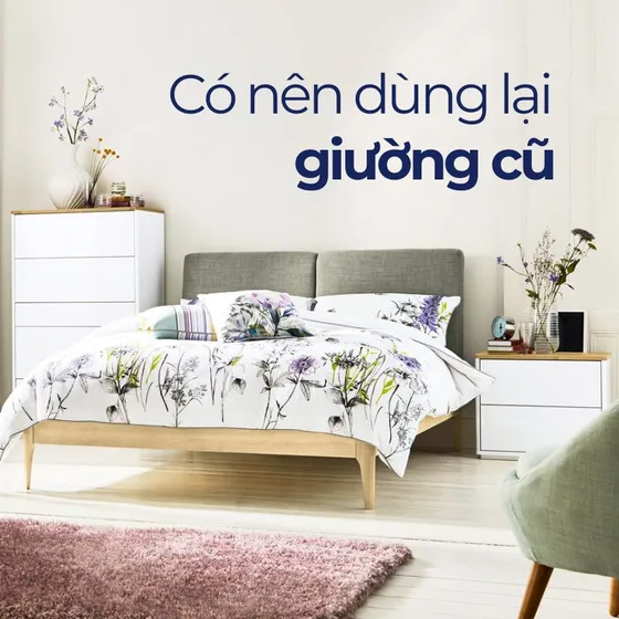 Có nên dùng lại giường cũ của người khác khi mua nhà mới? Có nên dùng lại giường cũ của người khác khi mua nhà mới?