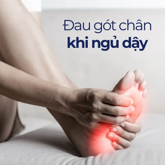 Lý do đau gót chân khi ngủ dậy, có phải bệnh lý nguy hiểm?