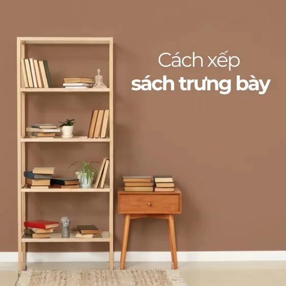 Cách xếp sách trưng bày đơn giản thu hút nhiều ánh nhìn