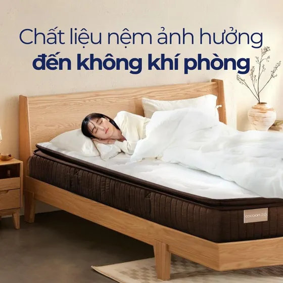 Chất liệu nệm có ảnh hưởng đến không khí trong phòng không?