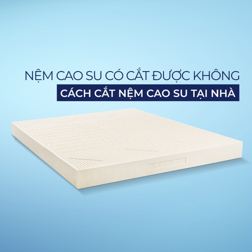 cắt nệm cao su