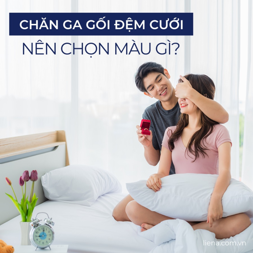 chăn ga gối đệm cưới nên chọn màu gì