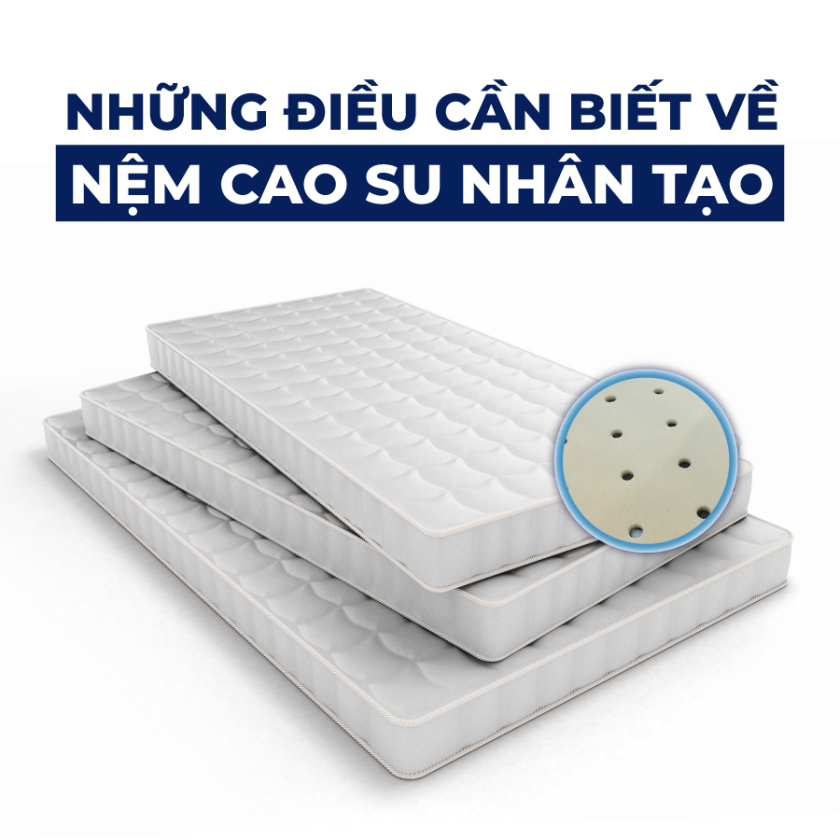 Nệm cao su nhân tạo có tốt không? Ưu và nhược điểm 