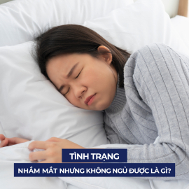 Nhắm mắt nhưng không ngủ được phải làm sao? 