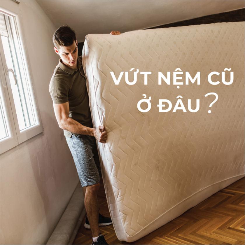 vứt nệm cũ ở đâu