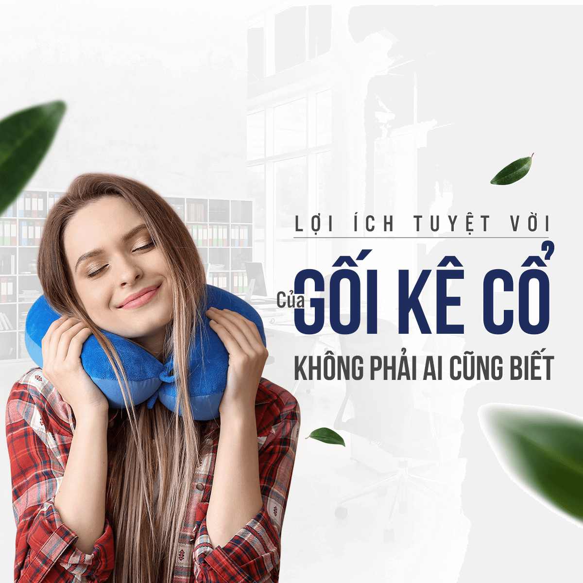Gối kê cổ chữ U và những lợi ích tuyệt vời, bạn có biết?