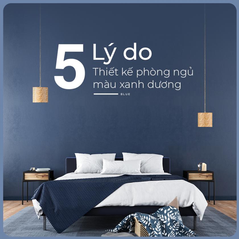 5 LÝ DO NÊN THIẾT KẾ PHÒNG NGỦ MÀU XANH DƯƠNG