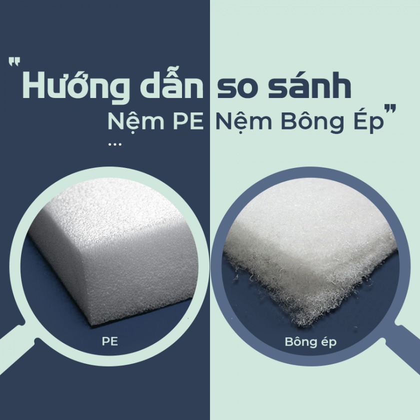 HƯỚNG DẪN SO SÁNH NỆM PE VÀ NỆM BÔNG ÉP