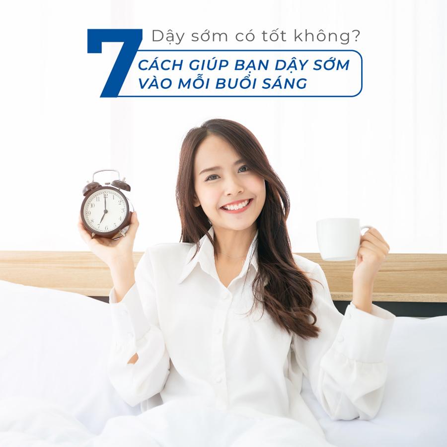“Dậy Sớm Có Tốt Không?”  -  7 Cách Giúp Bạn Dậy Sớm Vào Mỗi Buổi Sáng 