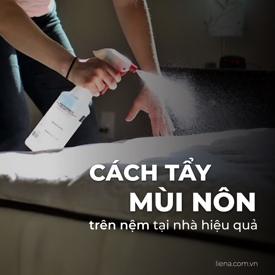 5 Cách Tẩy Mùi Nôn Trên Nệm Hiệu Quả Ngay Tại Nhà