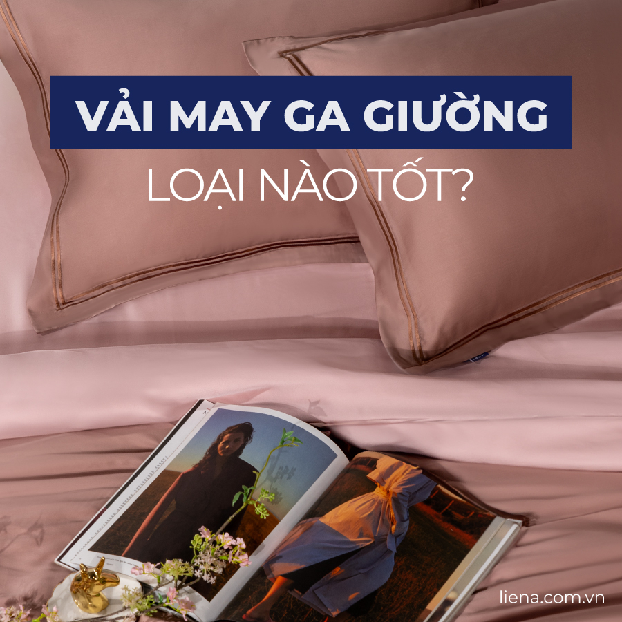 Top 6 loại vải may ga giường mát lạnh được ưa chuộng nhất Top 6 loại vải may ga giường mát lạnh được ưa chuộng nhất