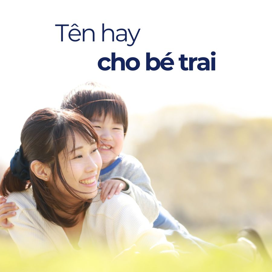 Danh sách 1001+ tên hay cho bé trai ý nghĩa, hợp mệnh bố mẹ Danh sách 1001+ tên hay cho bé trai ý nghĩa, hợp mệnh bố mẹ