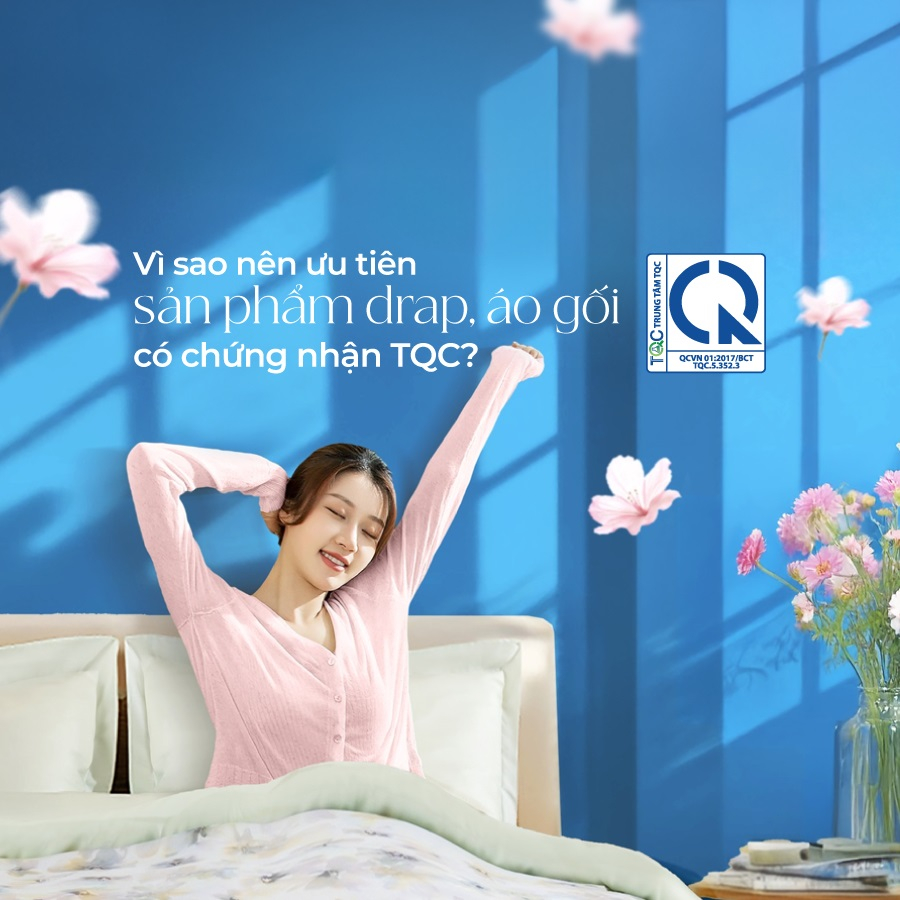 Vì sao nên ưu tiên sản phẩm drap, áo gối có chứng nhận TQC? Vì sao nên ưu tiên sản phẩm drap, áo gối có chứng nhận TQC?