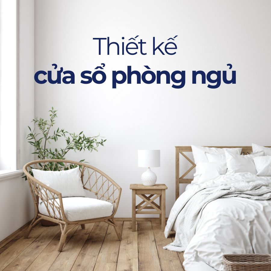 Mẫu cửa sổ phòng ngủ đẹp nâng tầm không gian nghỉ ngơi Mẫu cửa sổ phòng ngủ đẹp nâng tầm không gian nghỉ ngơi