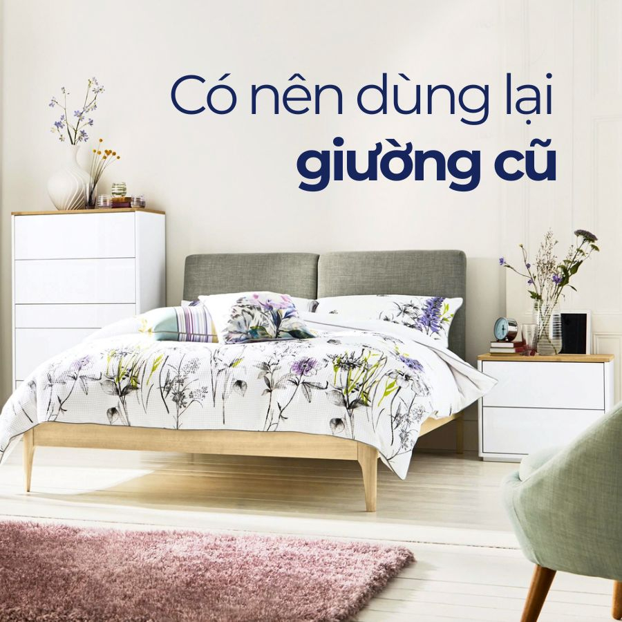 Có nên dùng lại giường cũ của người khác khi mua nhà mới? Có nên dùng lại giường cũ của người khác khi mua nhà mới?