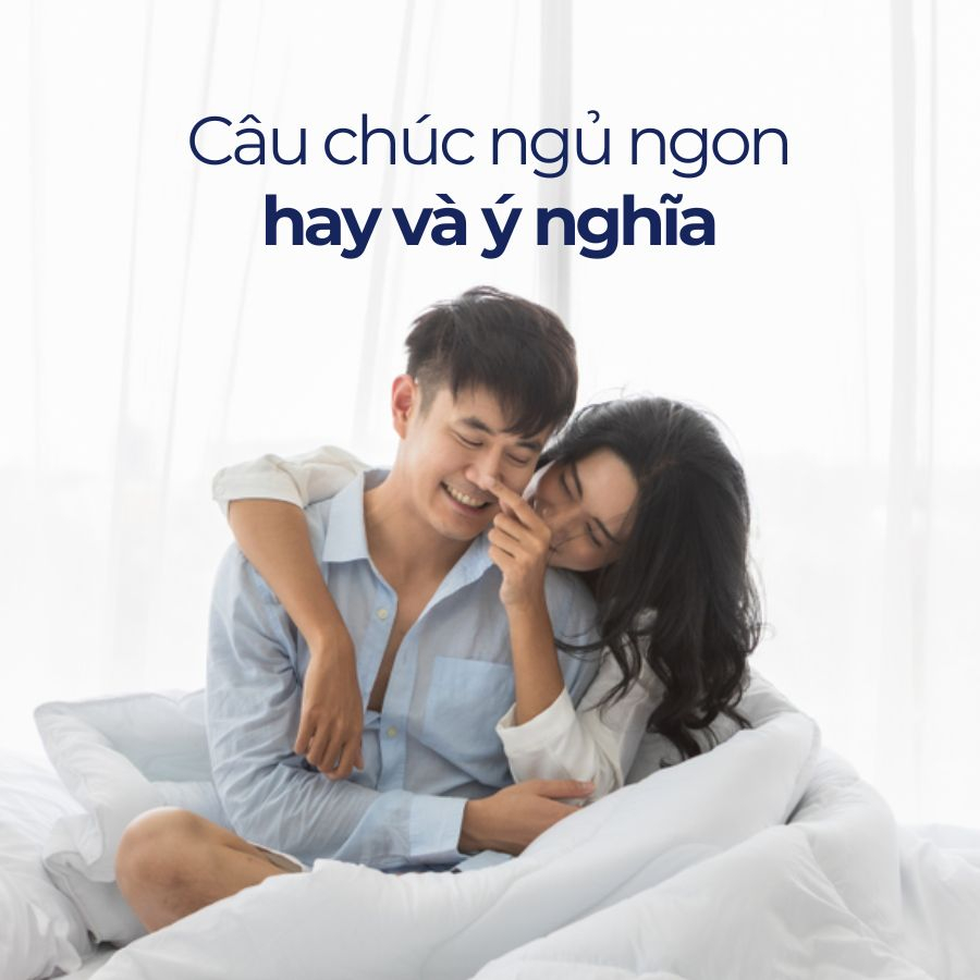 Những lời chúc ngủ ngon ý nghĩa dành cho người thân yêu