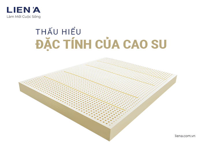 đặc tính của nệm cao su tốt