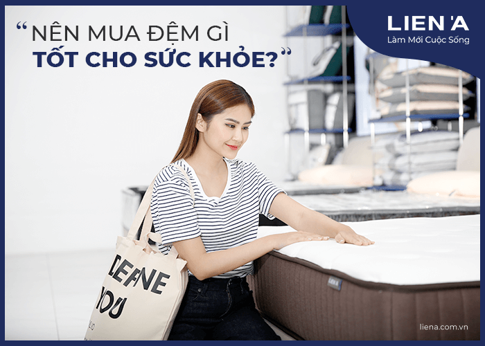 đệm nào tốt cho sức khỏe